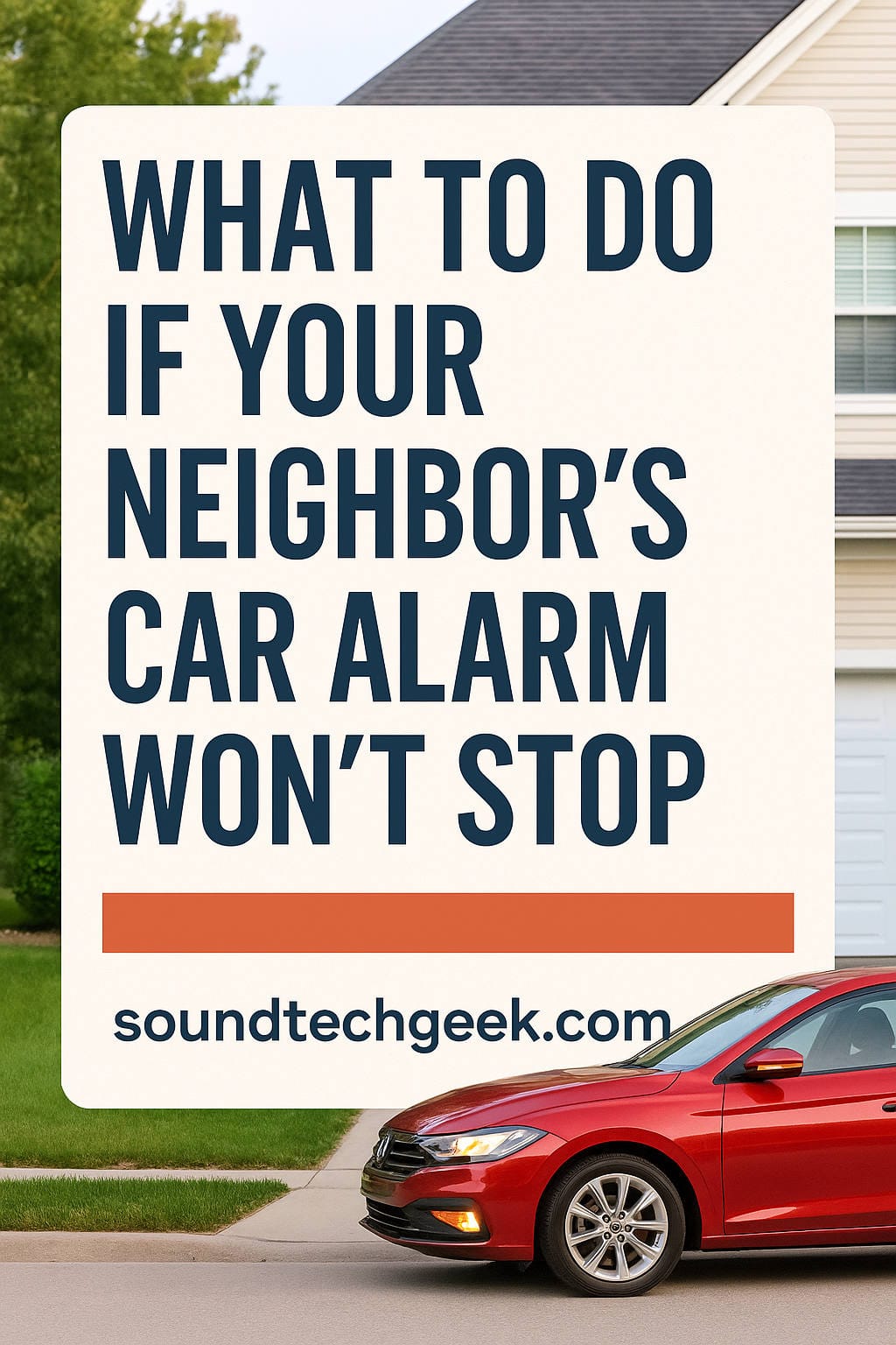 What to Do When Your Neighbor’s Car Alarm Keeps Going Off (Complete Guide)