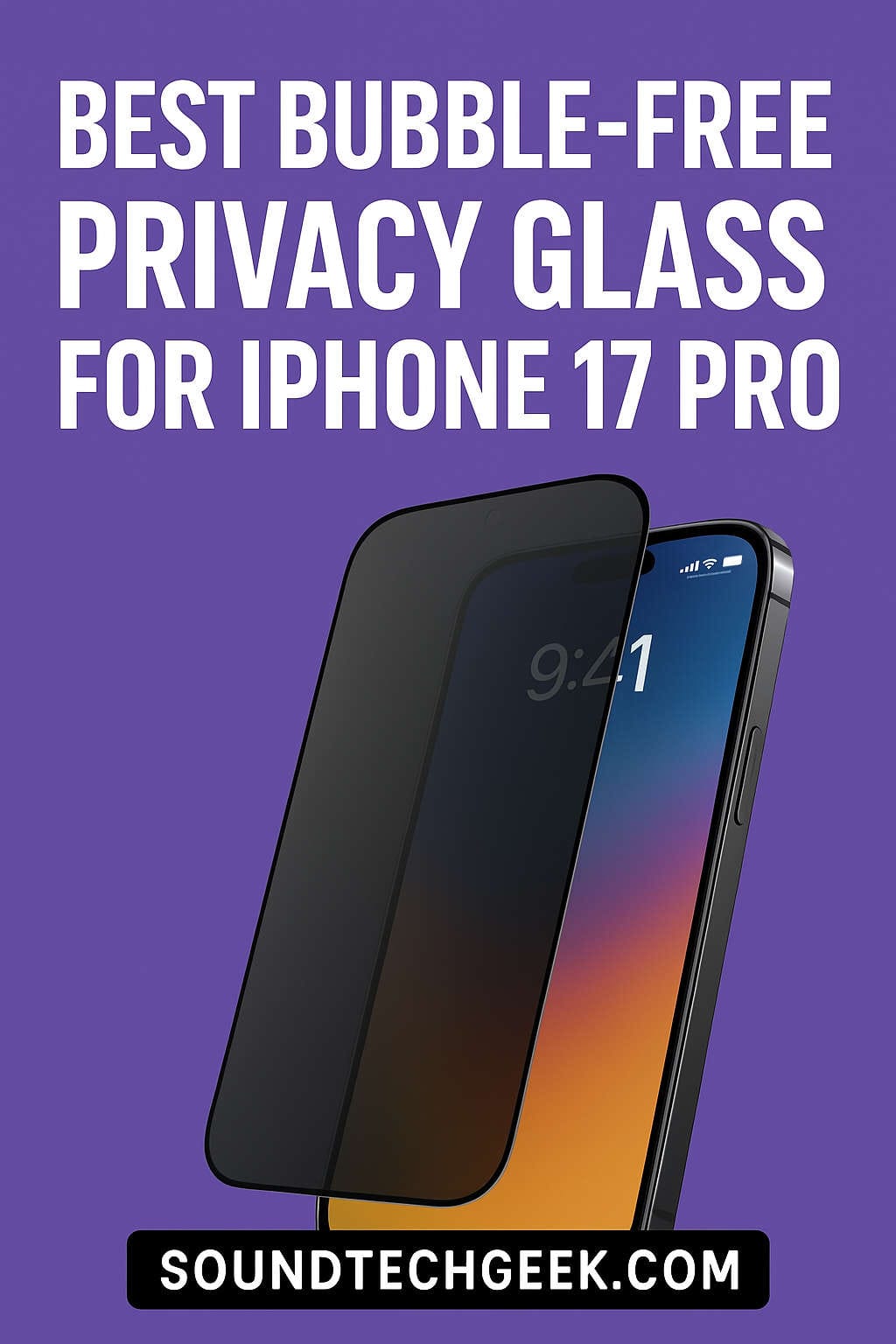 Best Bubble-Free Privacy Screen Protector for iPhone 17 Pro (2026 Guide)